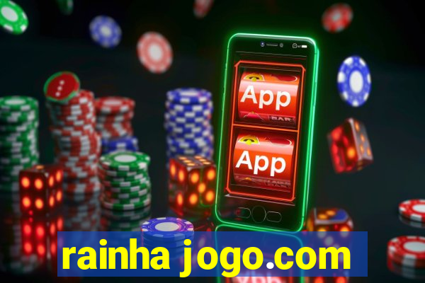 rainha jogo.com